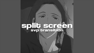 svp | split screen transition