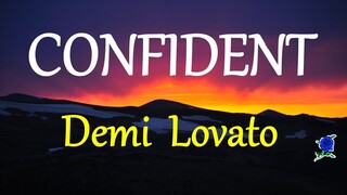 CONFIDENT -  DEMI LOVATO lyrics (HD)