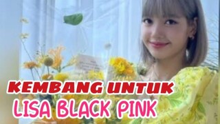 Kembang Untuk Lisa Blackpink