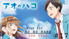Ao No Hako - Eps.17 Sub indo