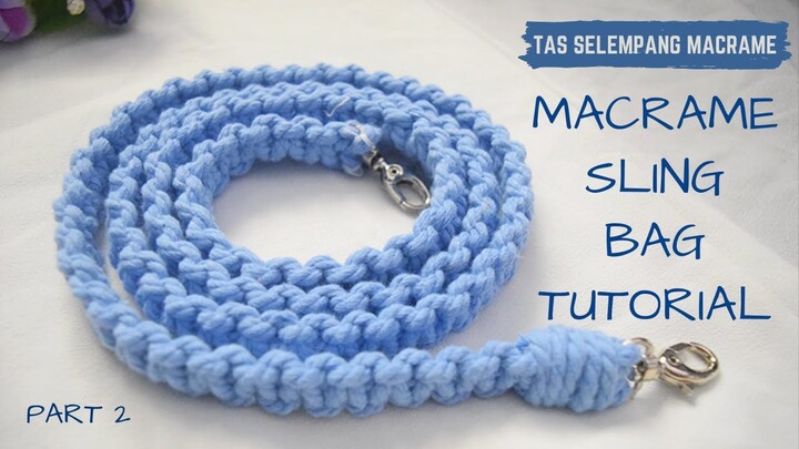 MACRAME SLING BAG TUTORIAL || Tas Selempang Macrame || Part 2