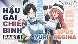 Toàn Tập Về Hầu Gái Chiến Binh Part.1:  Sức Mạnh Yuri(Alpha) Và Lupus Regina (Beta) Anime OverLord