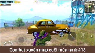 Combat xuyên map cuối mùa rank #18