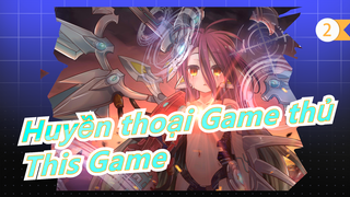 [Huyền thoại Game thủ] [Đoàn đánh cá ở đâu?] This Game - OP1| Bản đầy đủ_2