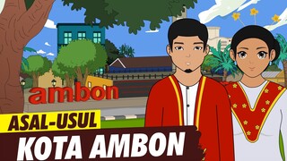 Asal Usul Kota Ambon | Asal Usul