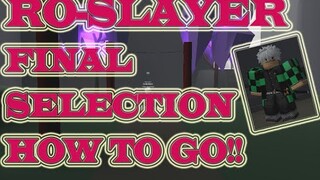 Location of Final Selection in Ro-Slayer l HOW TO GO (ROBLOX) [FULL GUIDE]