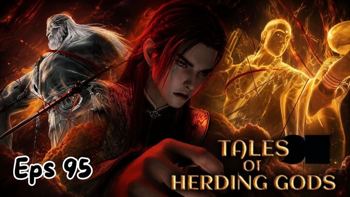 Tales of Herding Gods Episode 95 - Ketegangan Qin Mu