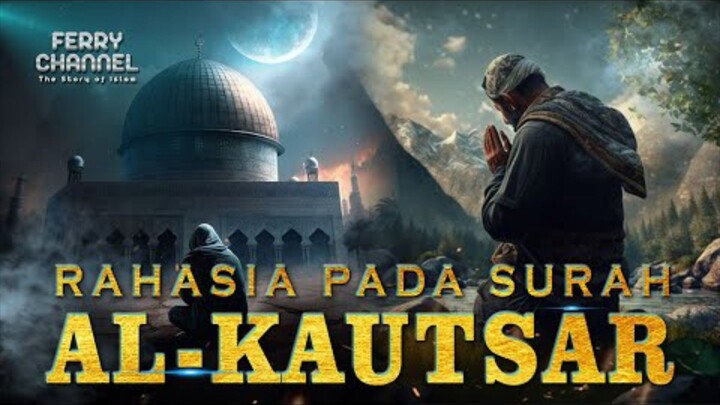 RAHASIA BESAR TAFSIR SURAH AL-KAUTSAR
