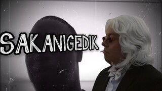 Sakanigedik...