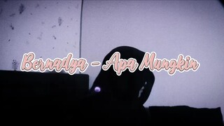 Bernadya - Apa Mungkin