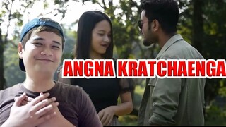 ANGNA KRATCHAENGA | @LAIZIMAN SANGMA  FT. LAYDO | FILIPINO REACTION