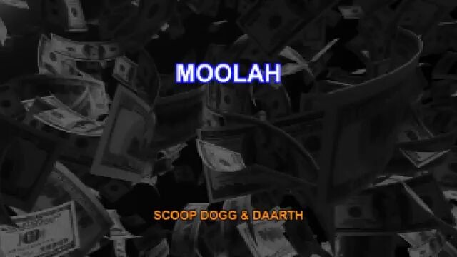 MOOLAH - SCOOP DOGG, DAARTH