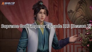 Supreme God Emperor Episode 313 [Season 2] - 720p