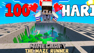 100 Hari di Minecraft THE MAZE RUNNER Bertahan Hidup Di Labirin Raksasa