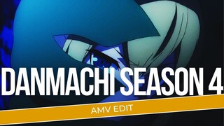 [AMV EDIT] | DANMACHI SEASON 4 |