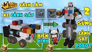 SongFish Hướng dẫn cách làm xe cảnh sát biến hình robot 2 súng siêu ngầu trong mini world