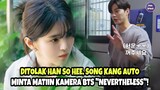 DITOLAK HAN SO HEE, SONG KANG AUTO MINTA MATIIN KAMERA BTS "NEVERTHELESS"!
