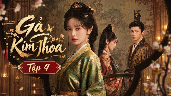 Gả Kim Thoa Tập 4 - Thuyết Minh
