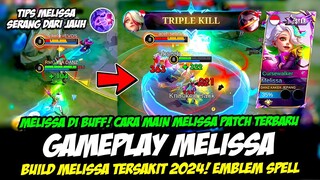 GAMEPLAY MELISSA BUFF❗CARA MAIN MELISSA PATCH TERBARU & BUILD MELISSA TERSAKIT 2024❗TUTORIAL MELISSA