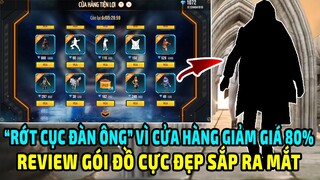 Free Fire || “Rớt Cục Đàn Ông” Vì Cửa Hàng Giảm Giá 80% Free Fire, Review Gói Đồ Cực Đẹp Sắp Ra Mắt