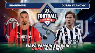 Zlatan Ibrahimovic vs Dusan Vlahovic: Siapa Pemain Terbaik Dunia Saat Ini!? | Football Match 96