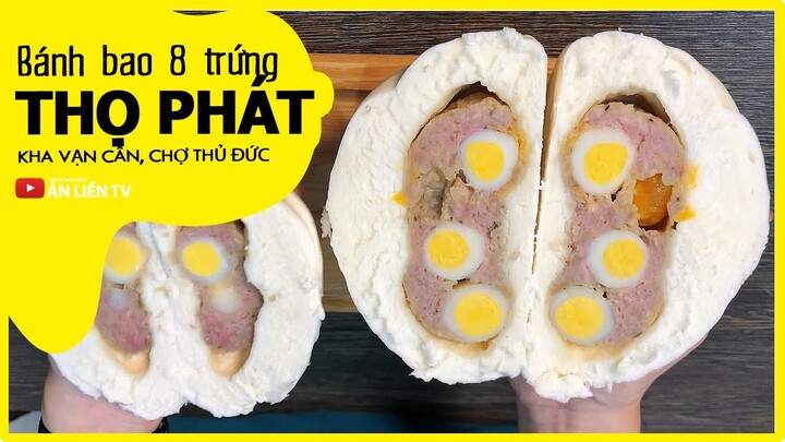 Khám phá BÁNH BAO 8 TRỨNG THỌ PHÁT | Chợ Thủ Đức | Ăn Liền TV