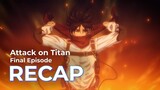 Attack on Titan RECAP: Final Episode
