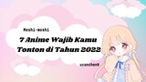 7 Rekomendasi Anime wajib nonton di Tahun 2022
