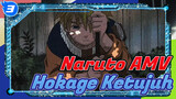 "Kamu Berhasil, Hokage Ketujuh!" | Naruto AMV_3