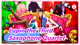 [Lupin the Third] Saxophone Quartet / Saxophone_2