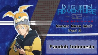 [FANDUB INDO] Digimon Adventure 02 : The Begining - Misteri Masa Lalu (Part 2)