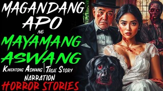 MAGANDANG APO NG MAYAMANG ASWANG _ Kwentong Aswang _ True Story