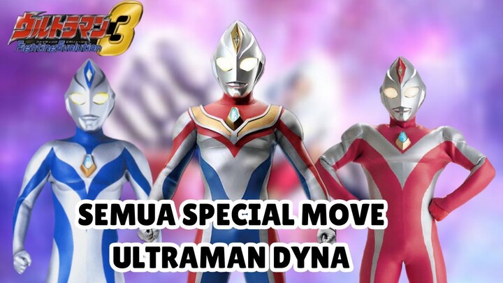 SEMUA SPECIAL MOVE ULTRAMAN DYNA - ULTRAMAN FIGHTING EVOLUTION 3