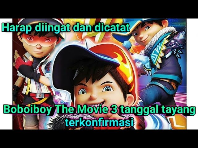 Boboiboy movie 3 kapan tayang