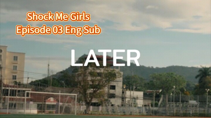 Shock Me Girls Series - Episode 03 Eng Sub