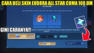 CARA BELI SKIN EUDORA ALL STAR CUMA 100 DIAMOND!! BELI SKIN PAKAI PROMO DIAMOND - Mobile Legends