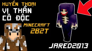 2B2T Huyền Thoại Về Vị Thần Cô Độc Jared2013 Minecraft Server Không Luật Lệ Channy