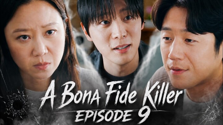 A Bona Fide Killer Episode 9
