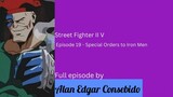 Street Fighter II V Episode 19 - Special Orders to the Iron Men