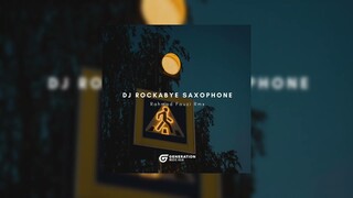 DJ Rockabye Saxophone || DJ TikTok Terbaru 2021 Rockabye Saxophone