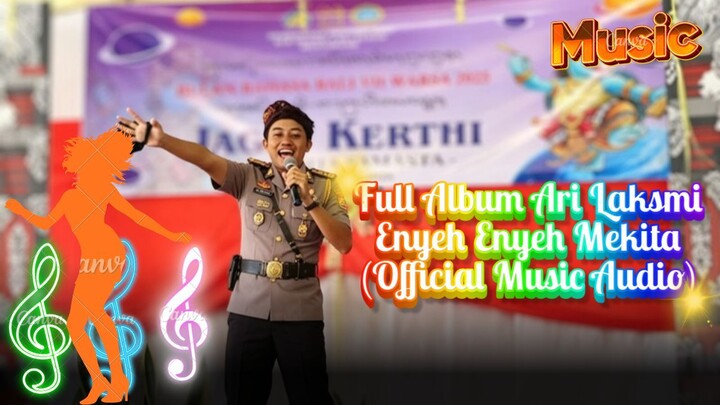 Full Album Ari Laksmi - Enyeh Enyeh Mekita (Official Music Audio) 2014
