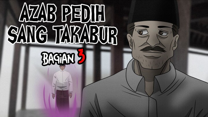 AZAB KUBUR SANG TAKABUR - Part 03