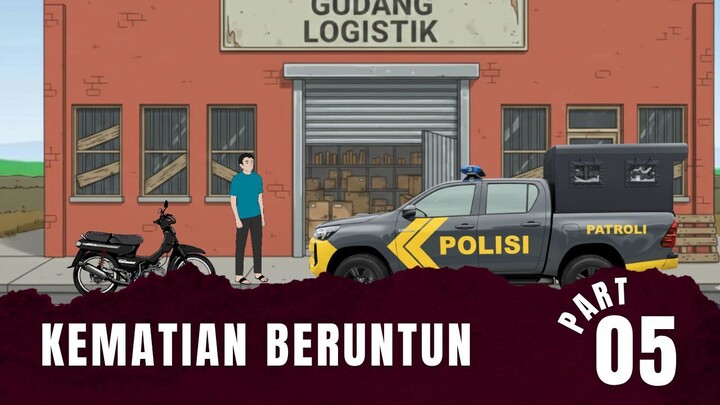 KEMATIAN BERUNTUN Part 5
