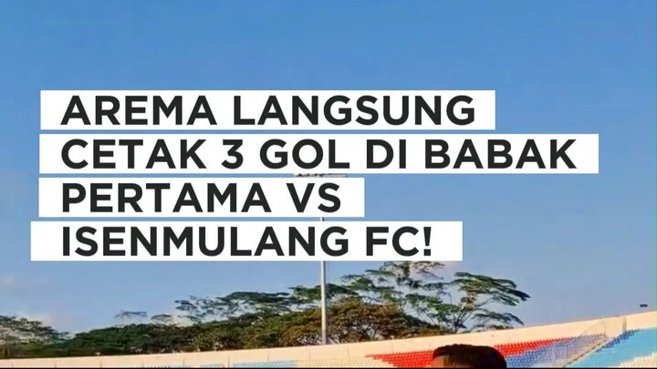 Arema ngamuk di paruh pertama. Dua gol dalam 14 menit, ditutup 3-0 di babak pertama laga perdana!