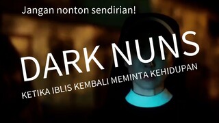 Jangan nonton DARK NUNS sendirian !!!😱😱😱 Seperti apa sosok Suster Junia sesungguhnya???