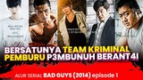 TEAM KRIMINAL PEMBURU P3MBUNUH BERANTAI  - Alur Serial Drakor BAD GUYS (2014) EPISODE 1