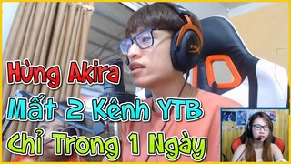 Hùng Akira Mất 2 Kênh YTB Chỉ Trong 1 Ngày - Lý Do Tại Sao? - Garena Có Sai Không? - Chipi Gaming