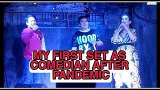 MY FIRST SET AS COMEDIAN AFTER PANDEMIC|NANIBAGO TALAGA AKO HAHA PERU ANG SAYA