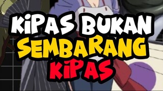 KIPAS BUKAN SEMBARANG KIPAS