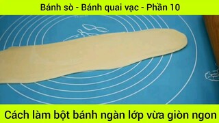 Cách làm bột bánh ngàn lớp vừa giòn ngon #10